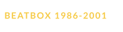 BEATBOX 1986-2001